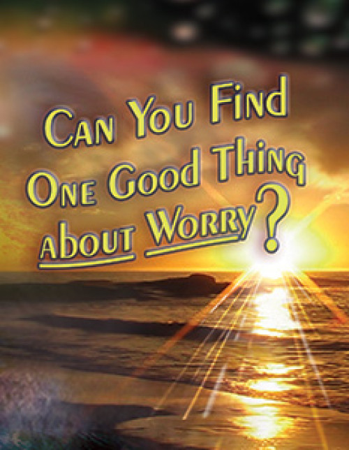 Can You Find One Good Thing about Worry?