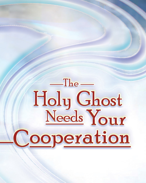 The Holy Ghost Needs Your Cooperation