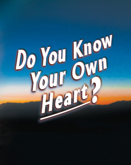 Do You Know Your Own Heart?