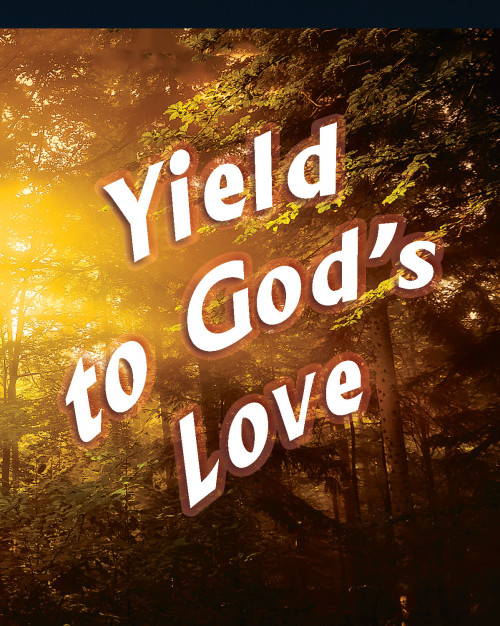Yield To God’s Love